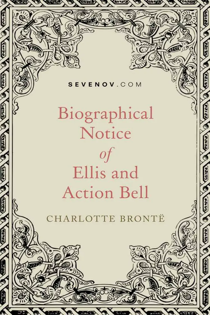 Biographical Notice of Ellis and Action Bell by Charlotte Bronte