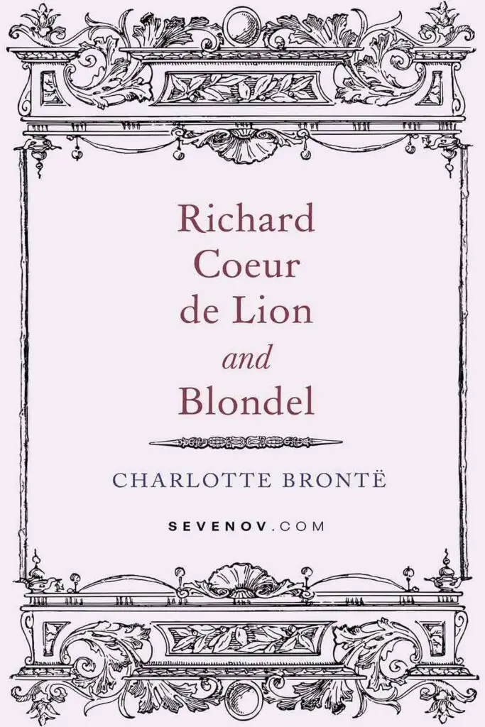 Richard Coeur de Lion and Blondel by Charlotte Bronte