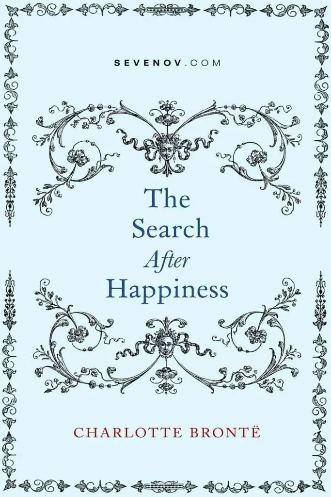 The Search After Happiness by Charlotte Bronte