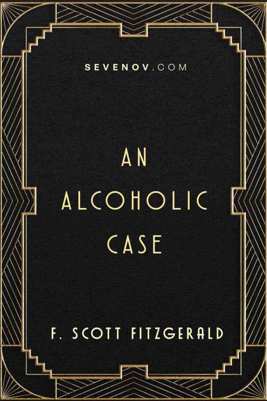 An Alcoholic Case by F Scott Fitzgerald