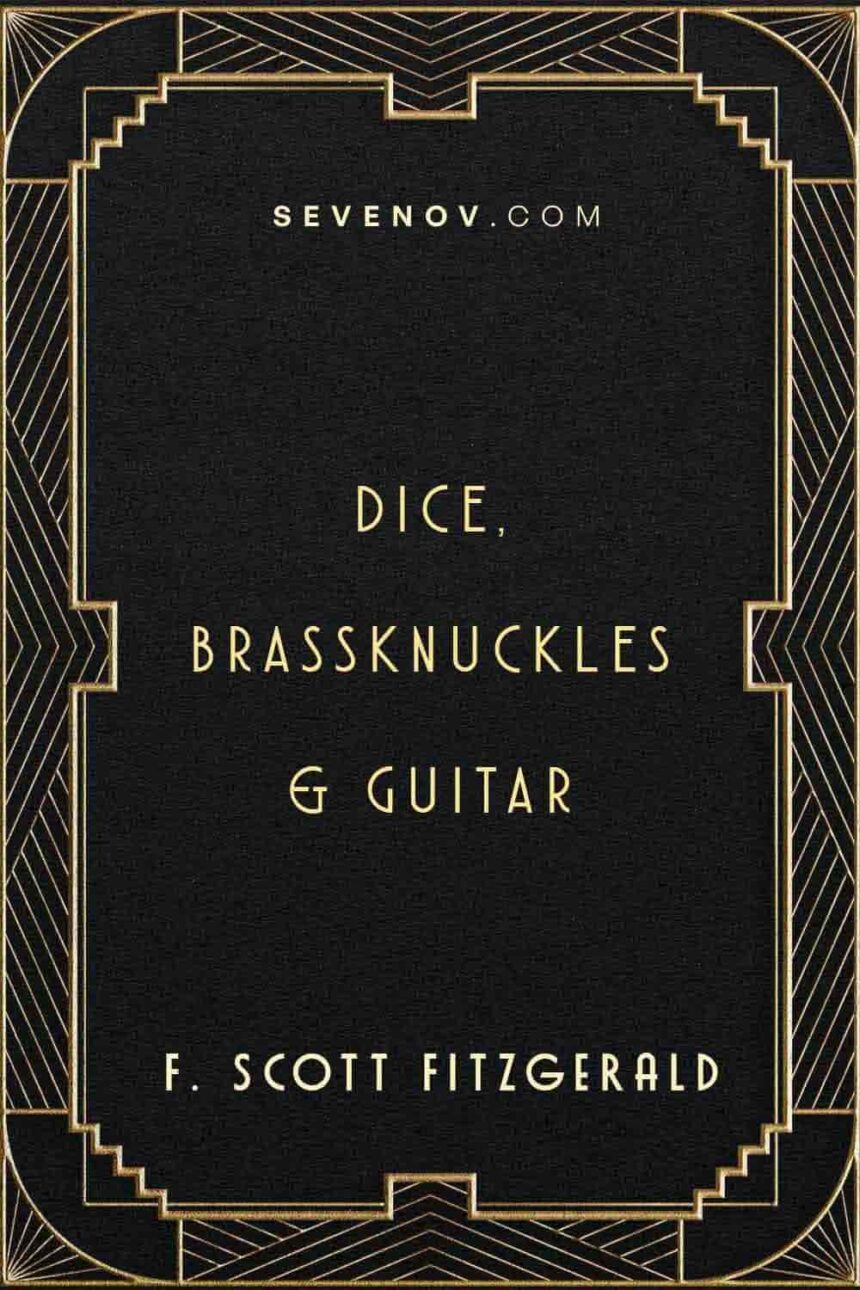 Dice, Brassknuckles & Guitar by F Scott Fitzgerald