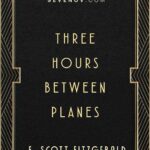 Three Hours Between Planes by F Scott Fitzgerald