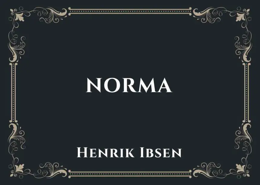 Norma by Henrik Ibsen