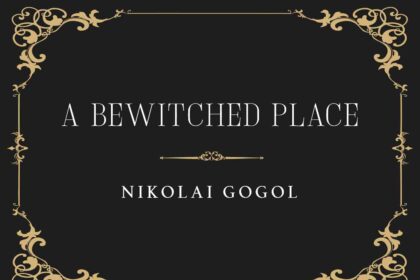 A Bewitched Place by Nikolai Gogol