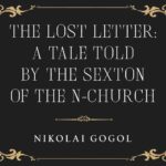 The Lost Letter: A Tale Told by the Sexton of the N...Church by Nikolai Gogol