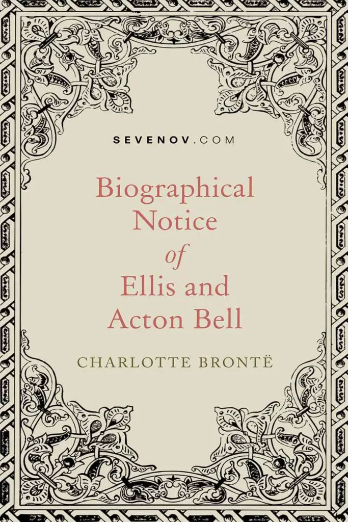 Biographical Notice of Ellis and Acton Bell by Charlotte Bronte