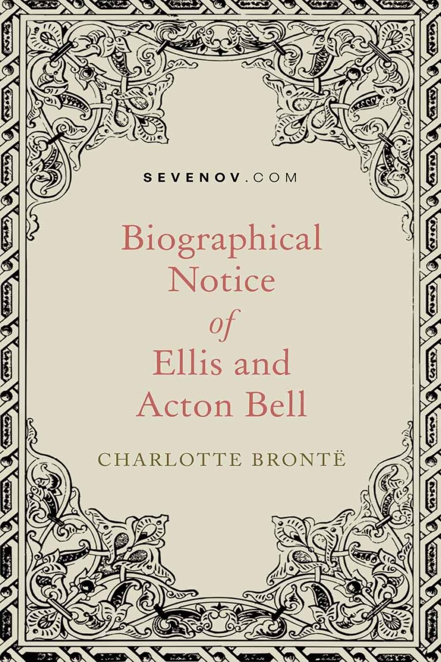 Biographical Notice of Ellis and Acton Bell by Charlotte Bronte