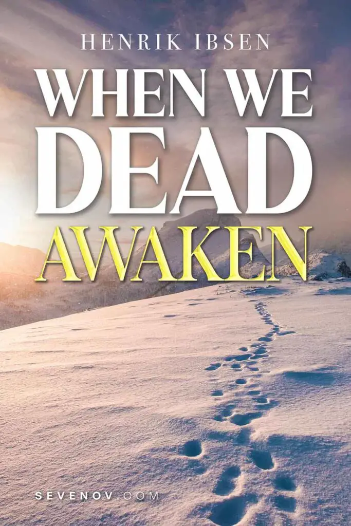 When We Dead Awaken by Henrik Ibsen