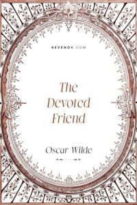 The Devoted Friend by Oscar Wilde | Sevenov