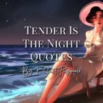 Tender is the Night Quotes by F. Scott Fitzgerald