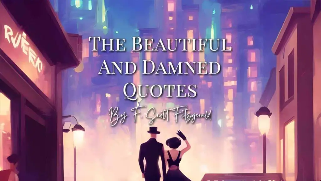 The Beautiful and Damned Quotes by F. Scott Fitzgerald