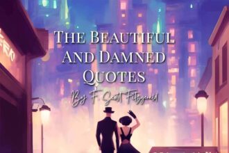 The Beautiful and Damned Quotes by F. Scott Fitzgerald