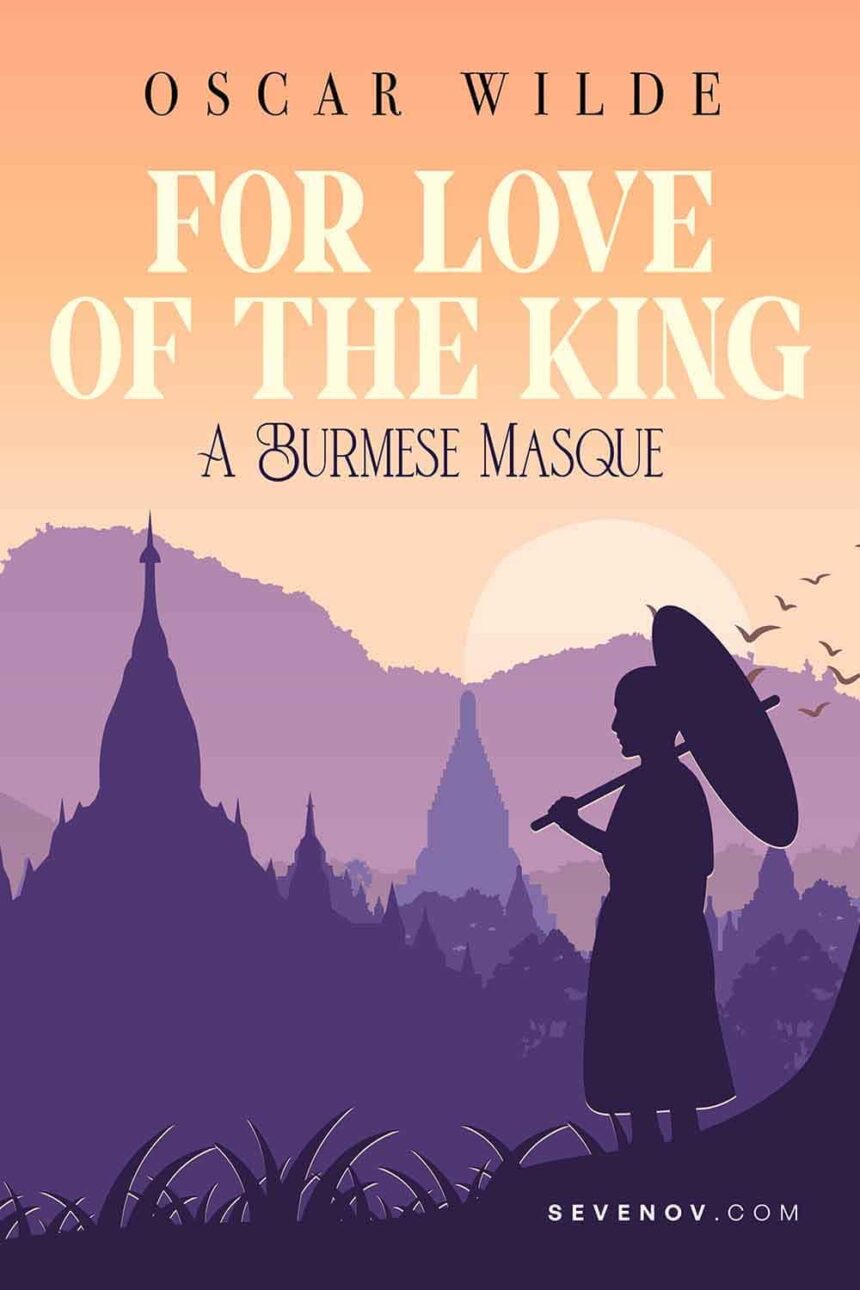 For Love of the King: A Burmese Masque by Oscar Wilde, Book Cover