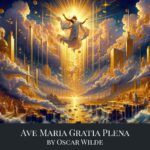Ave Maria Gratia Plena by Oscar Wilde